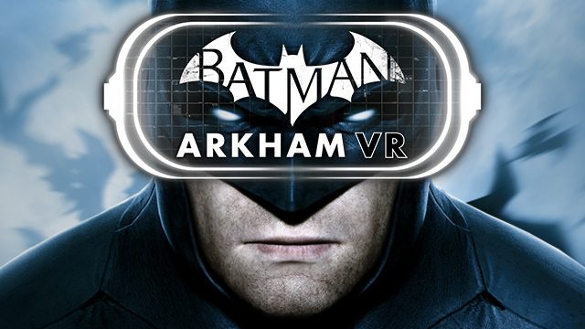 Introducing Batman: Arkham VR — Be the Batman