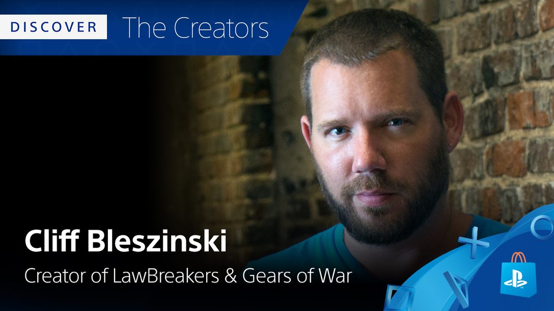 Discover the Creators: Cliff Bleszinski’s Favorite PS4 Games