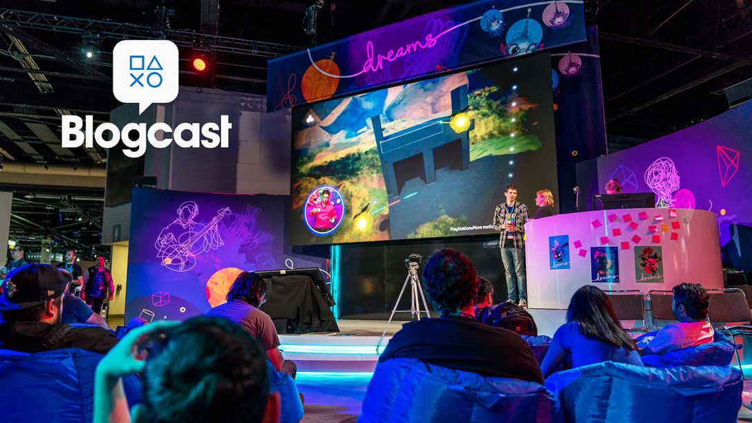 PlayStation Blogcast 272: Sweet Dreams Are Made of PSX