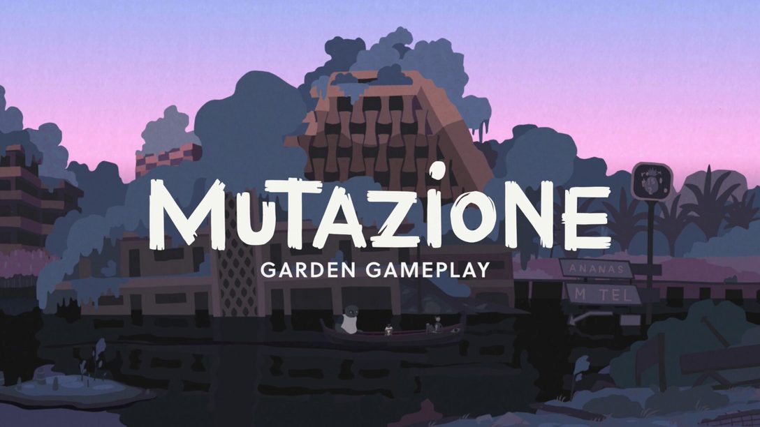 How to Grow a Musical Garden in Mutazione, Out Soon on PS4