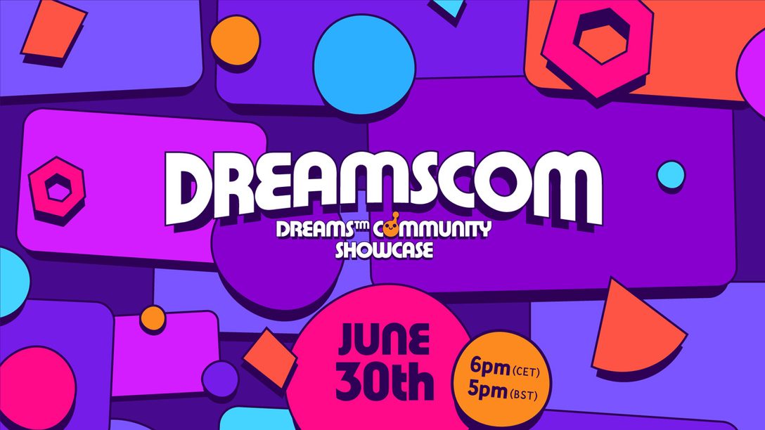 Submit your creations for the Dreams Community Showcase DreamsCom on June 30