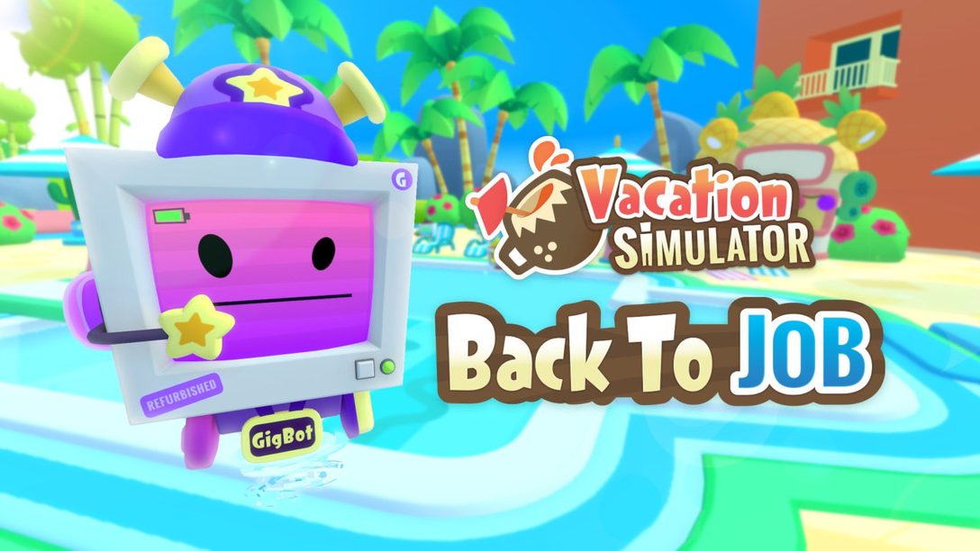 Human, join the gig economy this fall in new DLC — Vacation Simulator: Back to JOB