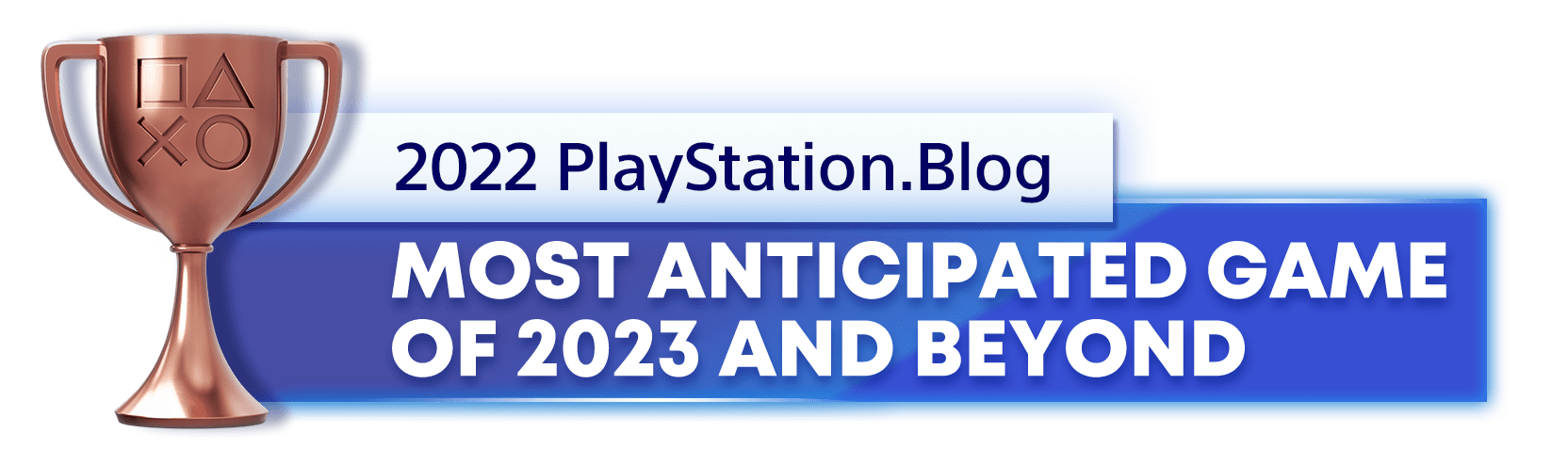 PlayStation Blog's 2022 Bronze trophy for most anticipated game of 2023 and beyond