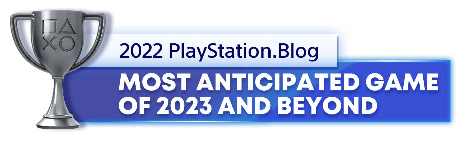 PlayStation Blog's 2022 Silver trophy for most anticipated game of 2023 and beyond