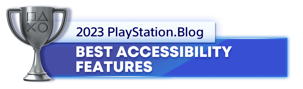 Silver Trophy for the 2023 PlayStation Blog Best Accessibility Features Winner