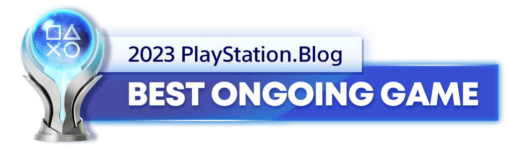 Platinum Trophy for the 2023 PlayStation Blog Best Ongoing Game Winner Platinum Trophy for the 2023 PlayStation Blog Best Ongoing Game Winner