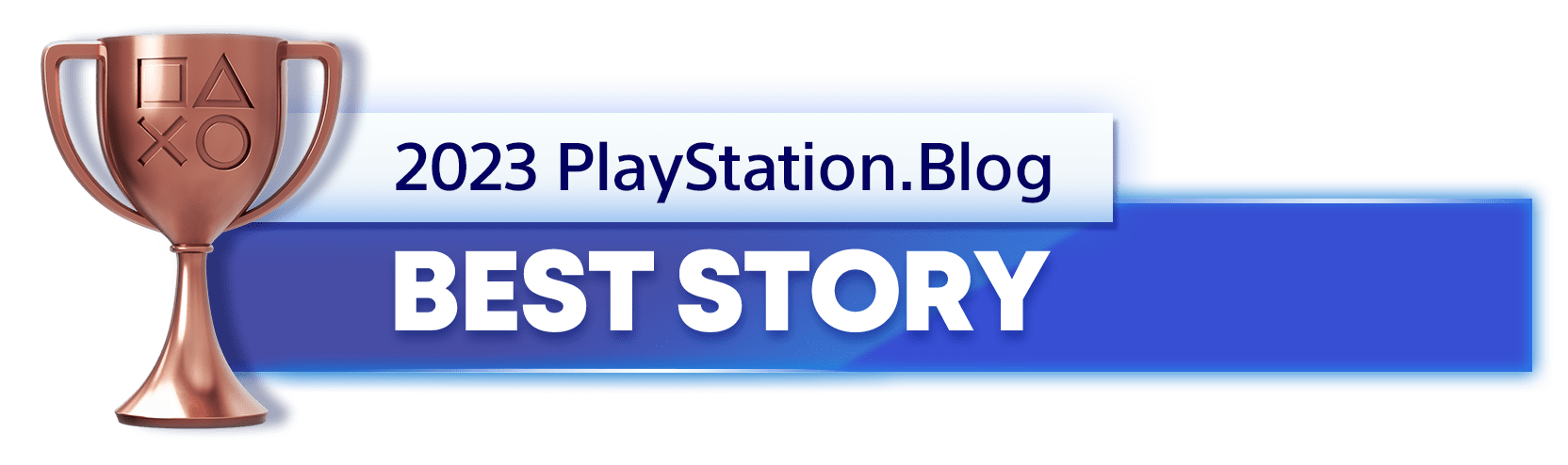 Bronze Trophy for the 2023 PlayStation Blog Best Story Winner