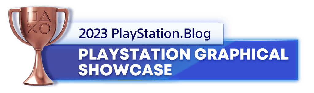 Bronze Trophy for the 2023 PlayStation Blog PlayStation Best Graphical Showcase Winner Bronze Trophy for the 2023 PlayStation Blog PlayStation Best Graphical Showcase Winner