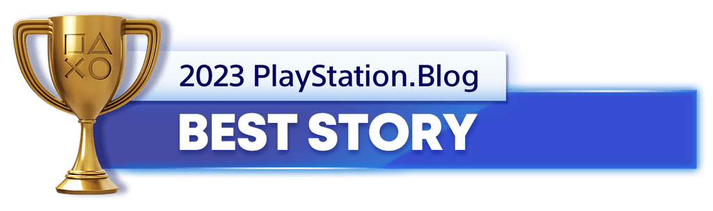Gold Trophy for the 2023 PlayStation Blog Best Story Winner Gold Trophy for the 2023 PlayStation Blog Best Story Winner