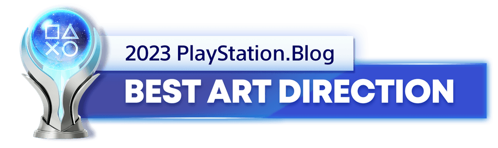 Platinum Trophy for the 2023 PlayStation Blog Best Art Direction Winner Platinum Trophy for the 2023 PlayStation Blog Best Art Direction Winner