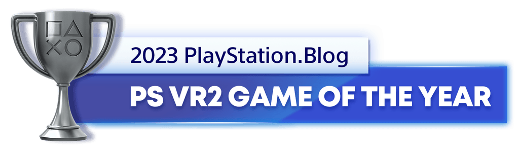 Silver Trophy for the 2023 PlayStation Blog PS VR2 Game of the Year Winner