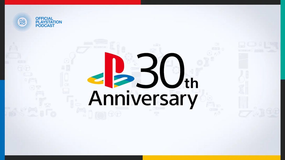 Official PlayStation Podcast Episode 501: Celebrating 30 Years of PlayStation (Part 2)