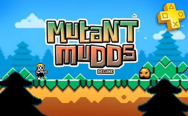 PlayStation Plus: Mutant Mudds Deluxe gratis.