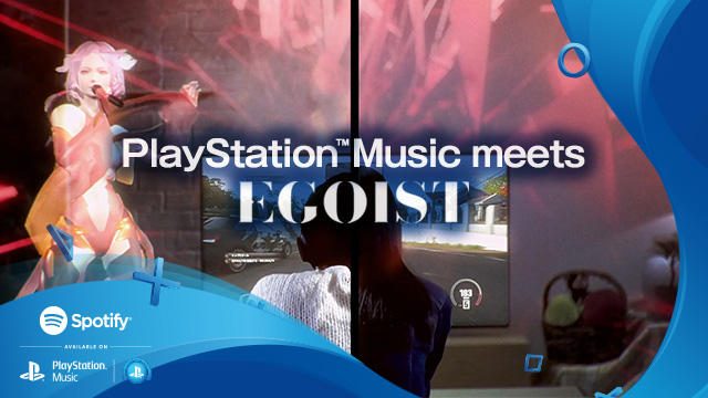 本日よりPS4®/PS3®で「Spotify」を誰でも利用可能に! EGOISTとのスペシャルコラボムービーも公開!