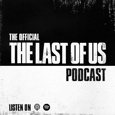 The Official The Last of Us Podcast Series