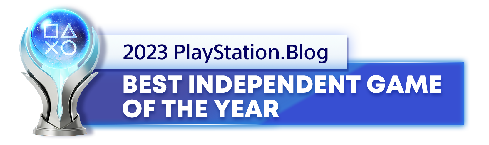  "Platinum Trophy for the 2023 PlayStation Blog Best Independent Game of the Year Winner"