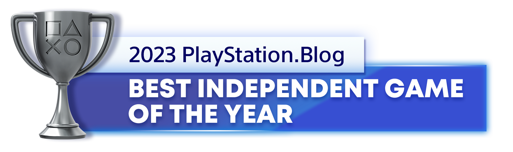  "Silver Trophy for the 2023 PlayStation Blog Best Independent Game of the Year Winner"
