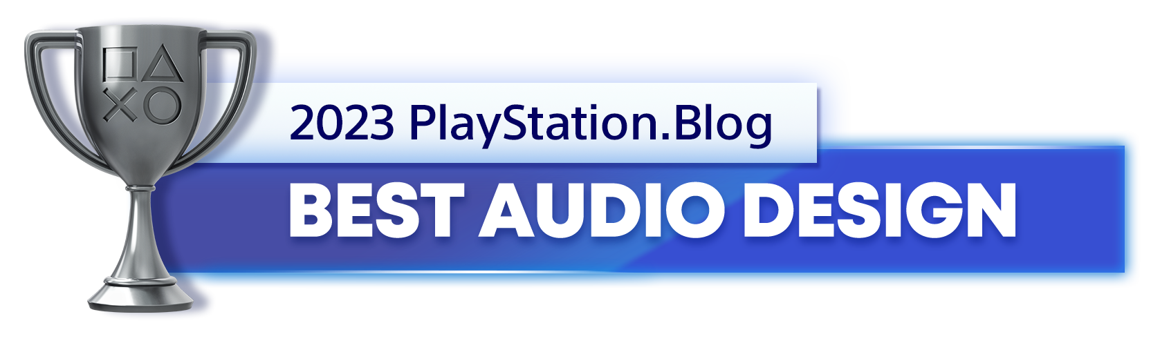  "Silver Trophy for the 2023 PlayStation Blog Best Audio Design Winner"