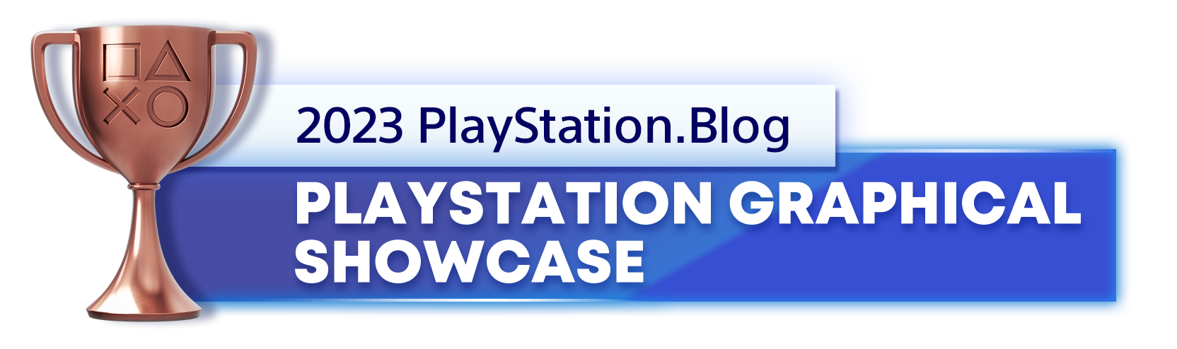  "Bronze Trophy for the 2023 PlayStation Blog PlayStation Best Graphical Showcase Winner"