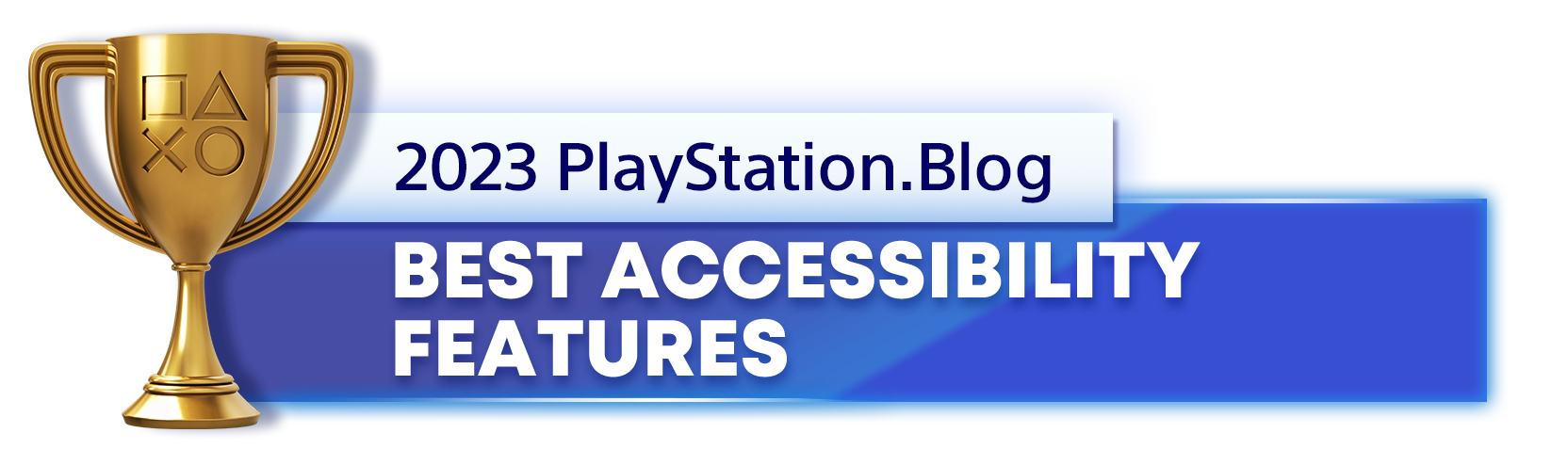  "Gold Trophy for the 2023 PlayStation Blog Best Accessibility Features Winner"