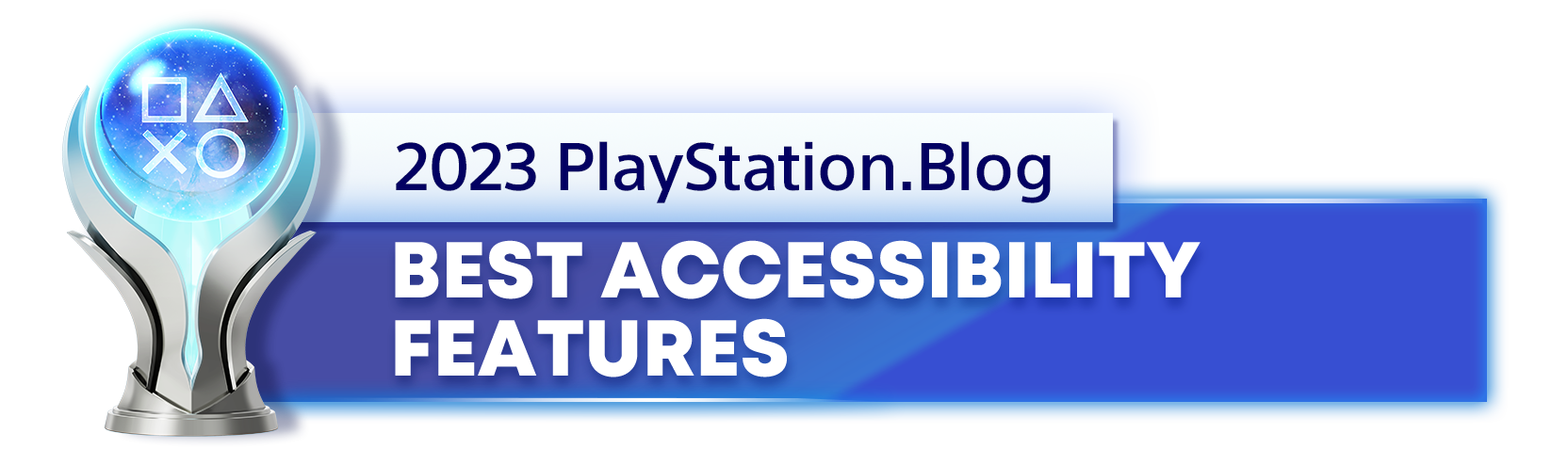  "Platinum Trophy for the 2023 PlayStation Blog Best Accessibility Features Winner"