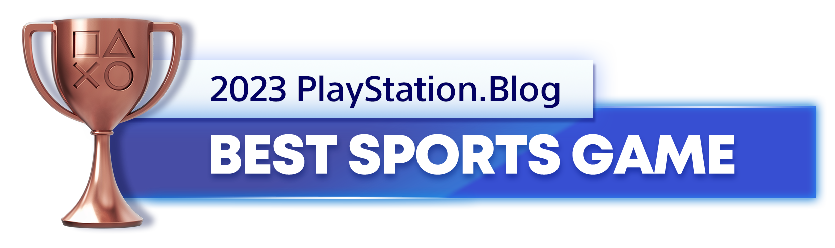  "Bronze Trophy for the 2023 PlayStation Blog Best Sports Game Winner"