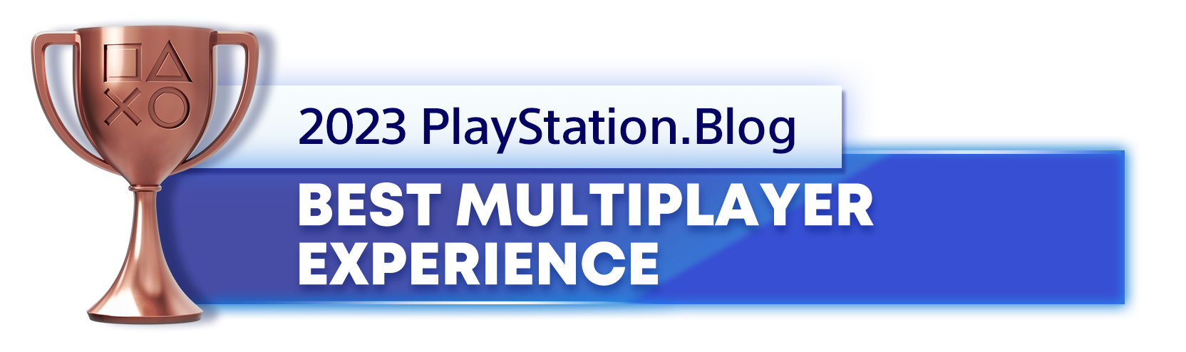  "Bronze Trophy for the 2023 PlayStation Blog Best Multiplayer Experience Winner"