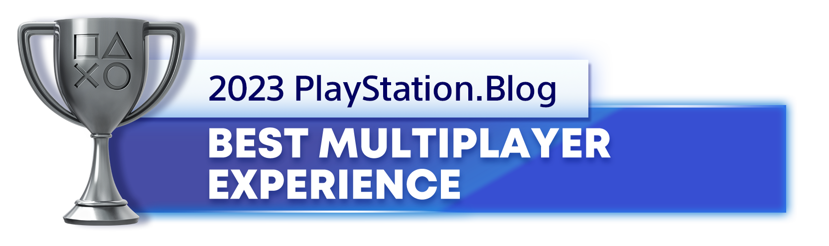  "Silver Trophy for the 2023 PlayStation Blog Best Multiplayer Experience Winner"
