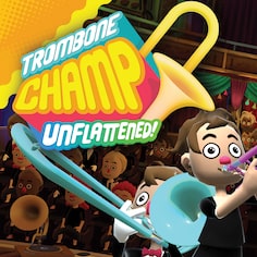 Trombone Champ: Unflattened
